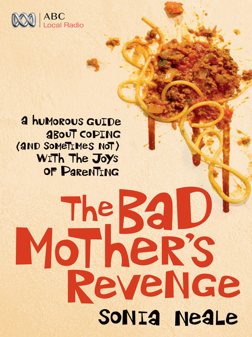 Title details for Bad Mother's Revenge by Sonia Neale - Wait list